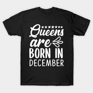 Queen are born in december T-Shirt